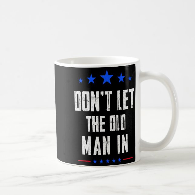 Dont Let The Old Man In _1  Coffee Mug (Right)
