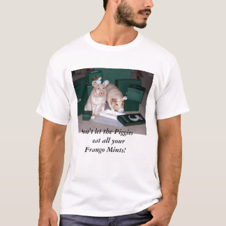Don't let the Piggies eat all your Frango Mints T-Shirt