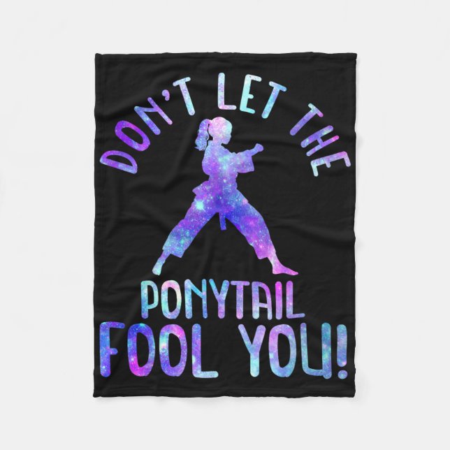 Dont Let The Ponytail Fool You Funny For Karate Gi Fleece Blanket (Front)