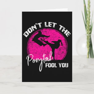 Dont Let The Ponytail Fool You Funny Karate Gift Card