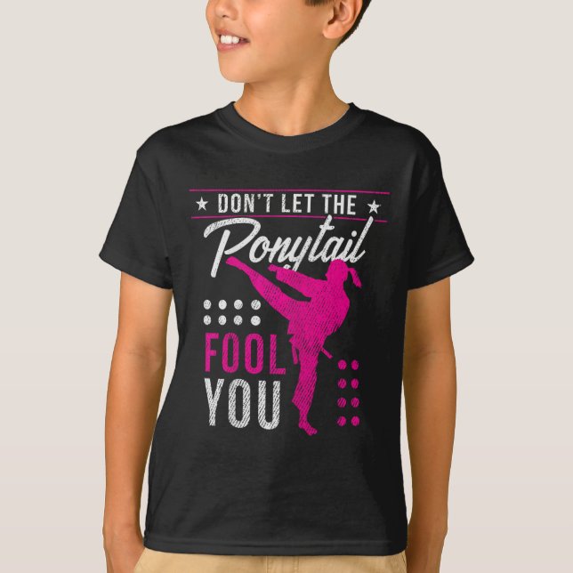 Dont Let The Ponytail Fool You Funny Karate Girl  T-Shirt (Front)