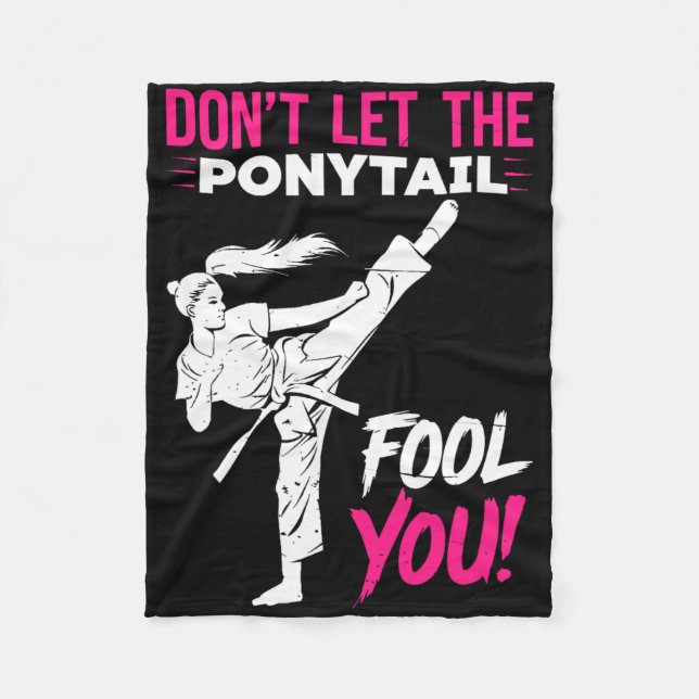 Don't Let The Ponytail Fool You Karate Funny Karat Fleece Blanket (Front)