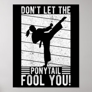 Don't Let The Ponytail Fool You! Karate Girl Best Poster