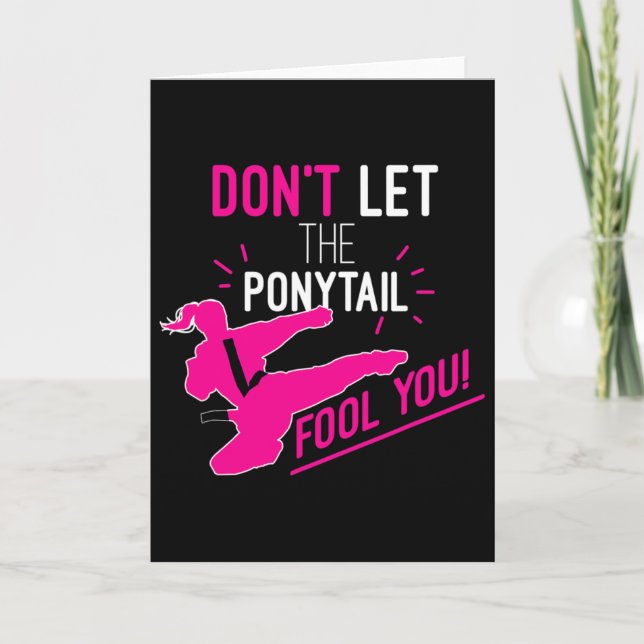 Don't Let The Ponytail Fool You Karate Girl Funny  Card (Front)