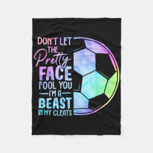 Don't Let The Pretty Face Fool You I'm A Beast In Fleece Blanket