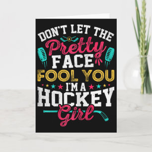 Don't Let The Pretty Face Fool You I'm A Hockey Gi Card