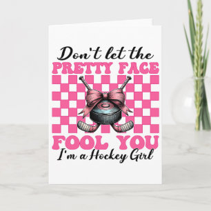 Don't Let The Pretty Face Fool You I'm A Hockey Gi Card