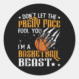 Dont Let The Pretty Face Fool You Women Girls Bask Classic Round Sticker