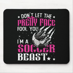 Don't Let The Pretty Face Fool You Women Girls Soc Mouse Pad