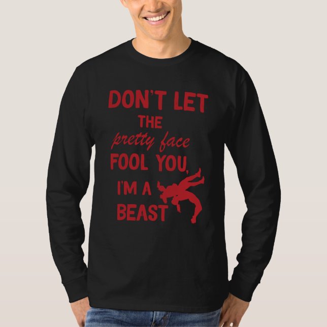 don't let the pretty face fool you wrestling girls T-Shirt (Front)