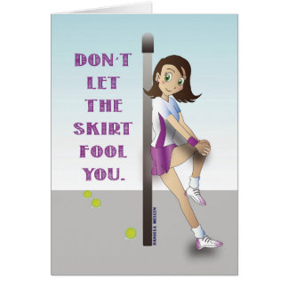 "Don't Let the Skirt Fool You" Tennis Card