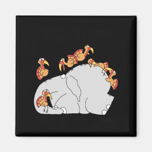 Dont Let The Turkeys Get You Down  Magnet