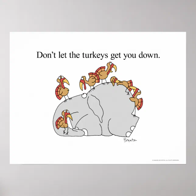 DON'T LET THE TURKEYS GET YOU DOWN POSTER Zazzle
