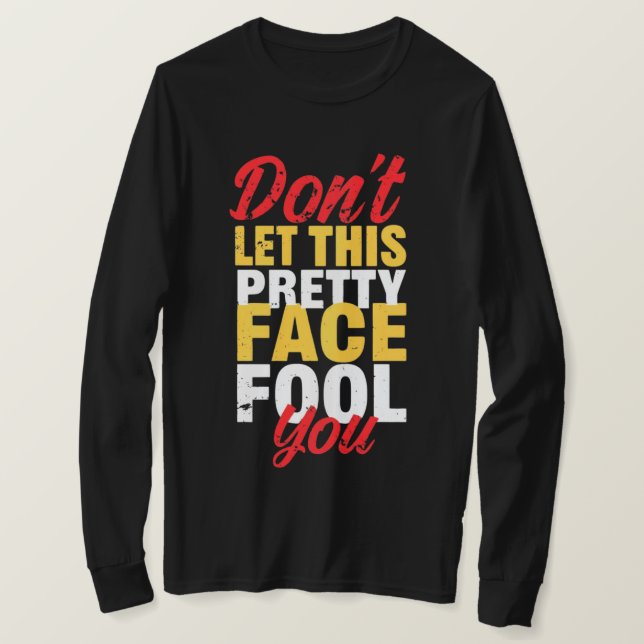 Don't Let This Pretty Face Fool You - Wrestling T-Shirt (Design Front)