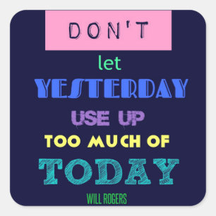 Don't Let Yesterday Quote Colorful Square Sticker