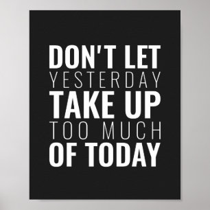Don't let yesterday take up Inspirational Quote Poster