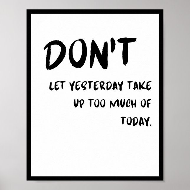 Don't let yesterday take up too much of today. poster (Front)