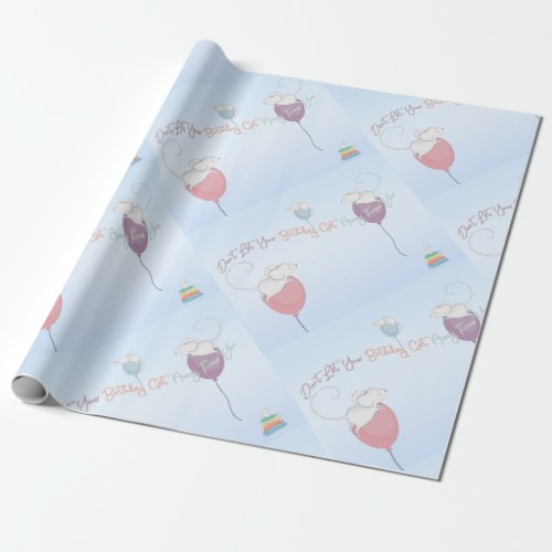 Dont Let Your Birthday Get Away From You Mice   Wrapping Paper