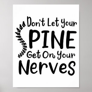 Dont Let Your Sne Get On Nerves Chiropractor Poster