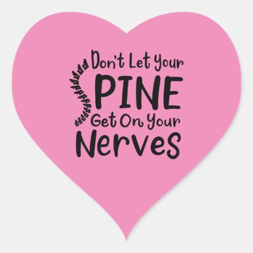 Dont Let Your Spine Get on Nerves Chiropractic Heart Sticker