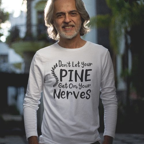 Dont Let Your Spine Get on Nerves Chiropractic T_Shirt