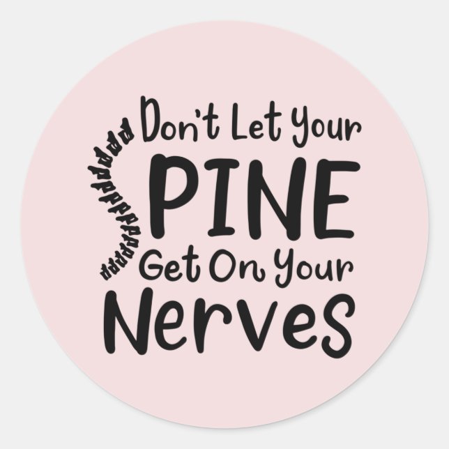 Don't Let Your Spine Get on Nerves Chiropractor Classic Round Sticker (Front)