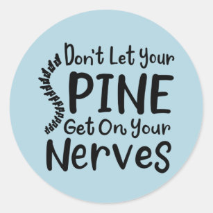 Don't Let Your Spine Get on Nerves Chiropractor Classic Round Sticker