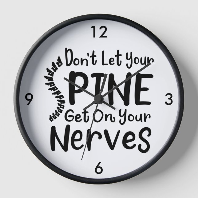Don't Let Your Spine Get on Nerves Chiropractor Clock (Front)