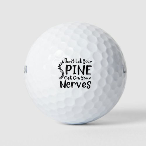 Dont Let Your Spine Get on Nerves Chiropractor Golf Balls