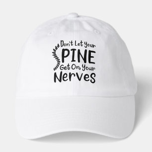 Don't Let Your Spine Get on Nerves Chiropractor Hat