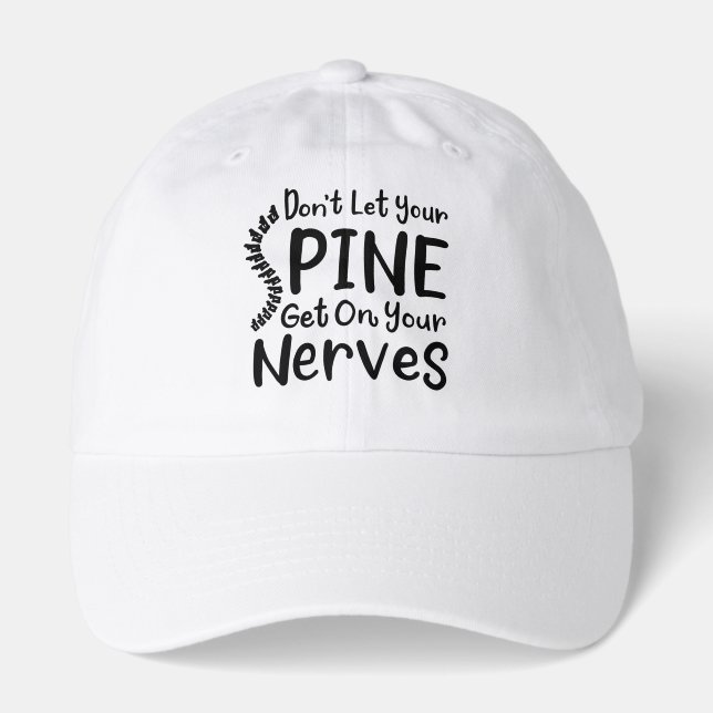 Don't Let Your Spine Get on Nerves Chiropractor Hat (Front)