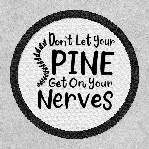 Dont Let Your Spine Get on Nerves Chiropractor Patch