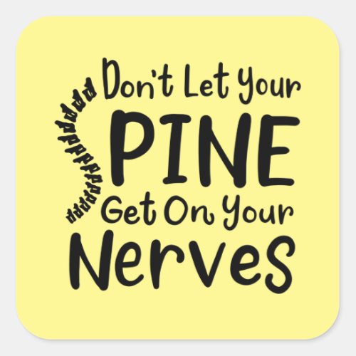 Dont Let Your Spine Get on Nerves Chiropractor Square Sticker