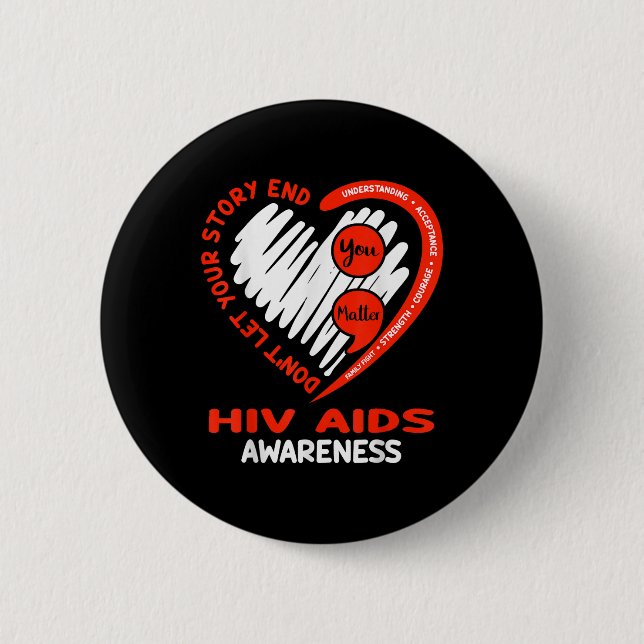 Dont Let Your Story End Hiv Aids Awareness  Button (Front)