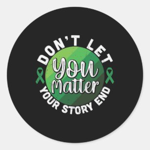 Don't Let Your Story End You Matter Classic Round Sticker