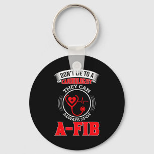 Dont Lie To A Cardiologist St A-fib Funny Cardiolo Keychain
