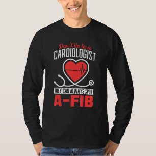 Don't Lie To A Cardiologist They Can Always Spot A T-Shirt