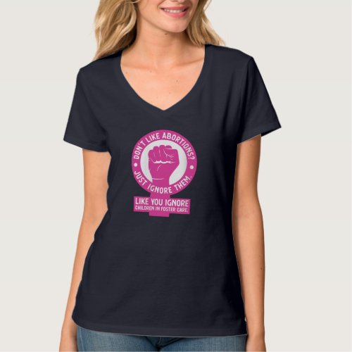 Dont Like Abortion Just Ignore It _ Democratic Pr T_Shirt
