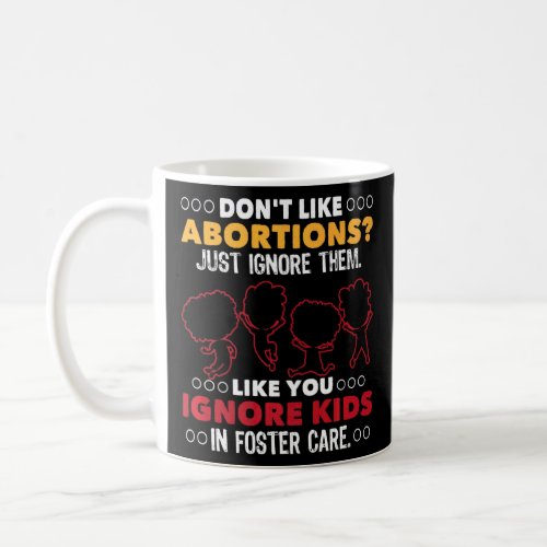 Dont Like Abortions Just Ignore Them Pro Choice F Coffee Mug
