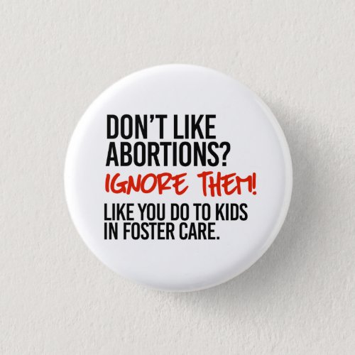 Dont like abortions then ignore them button