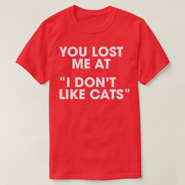 Dont Like Cats T-Shirt (Design Front)