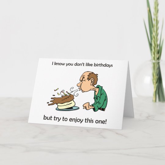 Don't like / hate birthdays? Middle age birthday! Card | Zazzle.com