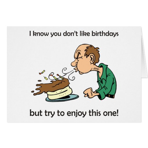 Don't like / hate birthdays? Middle age birthday! Card | Zazzle