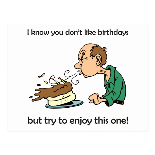 Don't Like   Hate Birthdays? Middle Age Birthday! Postcard 