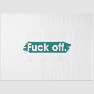 Don't Like Me F*ck Off Problem Solved Funny Sassy Tissue Paper
