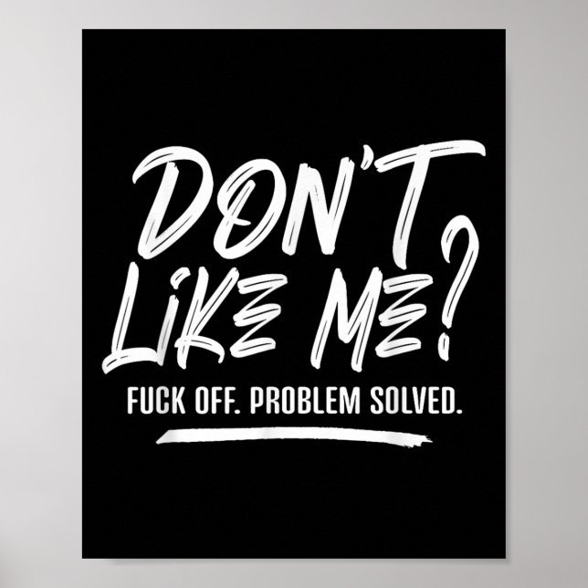 Don't Like Me For Off Problem Solved, Funny Meme Q Poster (Front)