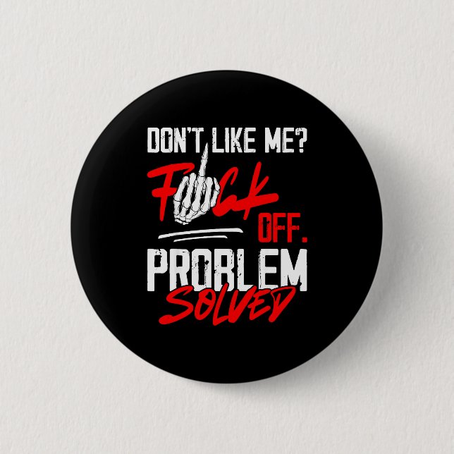 Don't Like Me For Off Problem Solved Funny Men  Button (Front)