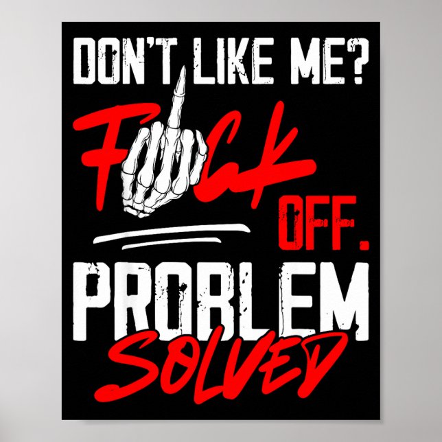 Don't Like Me For Off Problem Solved Funny Men  Poster (Front)