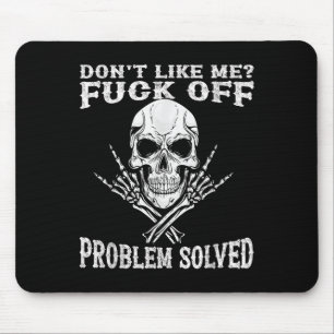 Don't Like Me For Off Problem Solved Skull Mouse Pad
