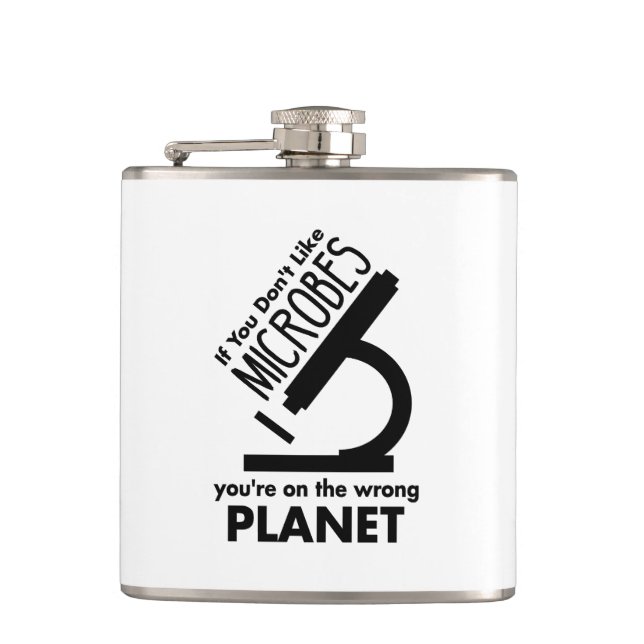 Don't Like Microbes You're On The Wrong Planet Flask (Front)
